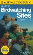 Guide to Birdwatching Sites: Eastern U.S