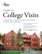 Guide to College Visits: Planning Trips to Popular Campuses in the Northeast, Southeast, West, and Midwest