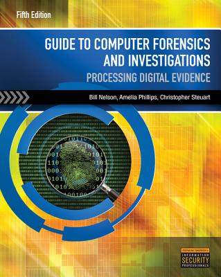 Guide to Computer Forensics and Investigations (with DVD) - Nelson, Bill, and Phillips, Amelia, and Steuart, Christopher