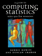 Guide to Computing Statistics with SPSS for Windows