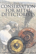 Guide to Conservation for Metal Detectorists - Hobbs, Richard, Frcp, and Honeycombe, Celia, and Watkins, Sarah