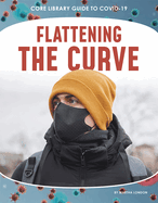 Guide to Covid-19: Flattening the Curve