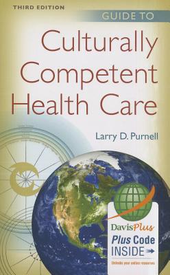 Guide to Culturally Competent Health Care - Purnell, Larry D, PhD, RN, Faan