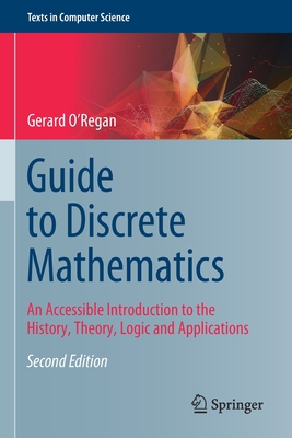 Guide to Discrete Mathematics: An Accessible Introduction to the History, Theory, Logic and Applications - O'Regan, Gerard