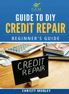 Guide to DIY Credit Repair: Beginner's Guide