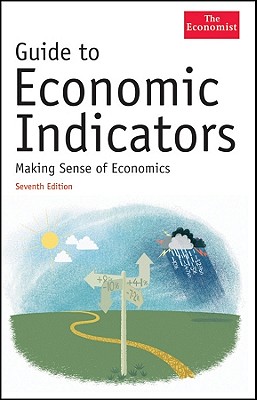 Guide to Economic Indicators: Making Sense of Economics - The Economist
