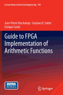 Guide to FPGA Implementation of Arithmetic Functions