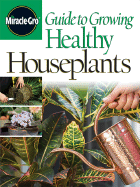 Guide to Growing Healthy Houseplants - Miracle Gro