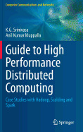 Guide to High Performance Distributed Computing: Case Studies with Hadoop, Scalding and Spark