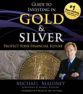 Guide to Investing in Gold & Silver: Protect Your Financial Future