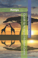Guide to Kenya's Hidden Gems: Panache Kenya