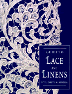 Guide to Lace and Linens - Kurella, Elizabeth M