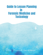 Guide to Lesson Planning in Forensic Medicine and Toxicology