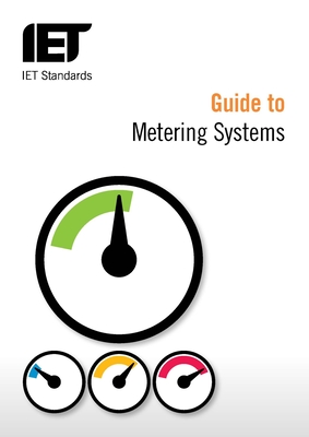 Guide to Metering Systems: Specification, Installation and Use - Tuffen, Vic, and Iet Standards Metering Systems Working Group