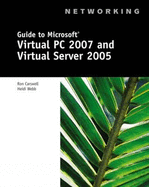 Guide to Microsoft Virtual PC 2007 and Virtual Server 2005