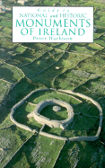 Guide to National and Historic Monuments of Ireland: Including a Selection of Other Monuments Not in State Care - Harbison, Peter