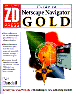 Guide to Netscape Navigator Gold - Randal, Niel, and Ziff-Davis Press, and Randall, Neil