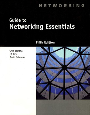 Guide to Networking Essentials - Tomsho, Greg, and Tittel, Ed, and Johnson, David