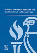 Guide to Ownership, Operation and Maintenance of Building Services