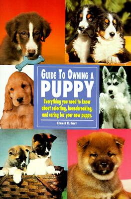 Guide to Owning a Puppy - Hart, Ernest H, and Moustaki, Nikki