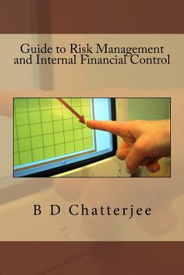 Guide to Risk Management and Internal Financial Control - Chatterjee, B D