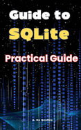 Guide to SQLite: Practical Guide