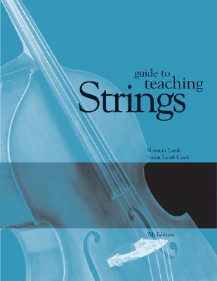 Guide to Teaching Strings - Cook, Susan J Lamb, to, and Lamb, Norman