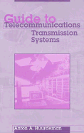 Guide to Telecommunications Transmission Systems