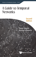 Guide to Temporal Networks, a (Second Edition)