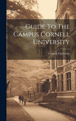 Guide To The Campus Cornell University - University, Cornell