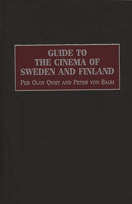 Guide to the Cinema of Sweden and Finland - Qvist, Per Olov, and Von Bagh, Peter