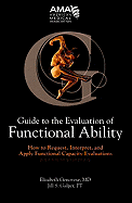 Guide to the Evaluation of Functional Ability: How to Request, Interpret, and Apply Functional Capacity Evaluations