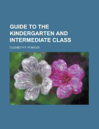 Guide to the Kindergarten and Intermediate Class