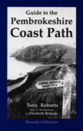 Guide to the Pembrokeshire Coast Path - Roberts, Tony
