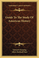 Guide to the Study of American History