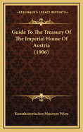 Guide to the Treasury of the Imperial House of Austria (1906)