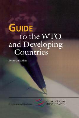 Guide to the Wto and Developing Countries - Gallagher, Peter