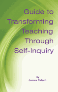 Guide to Transforming Teaching Through Self-Inquiry (Hc)