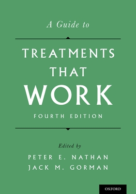 Guide to Treatments That Work (Revised) - Nathan, Peter E, Professor (Editor), and Gorman, Jack M (Editor)