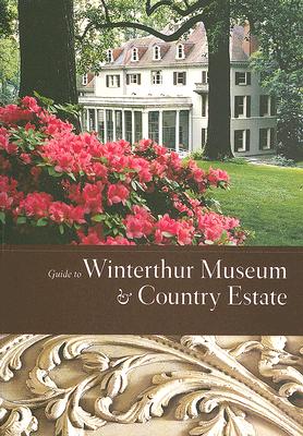 Guide to Winterthur Museum & Country Estate - Eversmann, Pauline