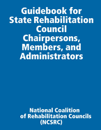 Guidebook for State Rehabilitation Council Chairpersons, Members, and Administrators