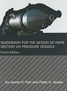 Guidebook for the Design of Asme Section VIII Pressure Vessels