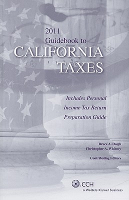 Guidebook to California Taxes - Daigh, Bruce A (Editor), and Whitney, Christopher A (Editor)