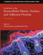 Guidebook to the Extracellular Matrix, Anchor, and Adhesion Proteins