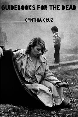 Guidebooks for the Dead - Cruz, Cynthia
