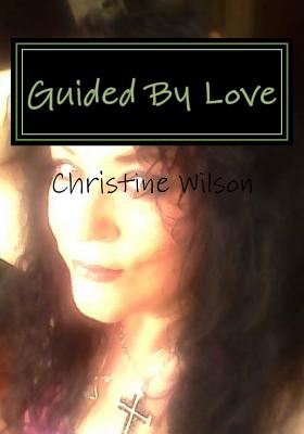 Guided By Love - Wilson, Christine