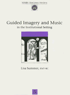 Guided Imagery and Music in the Institutional Setting