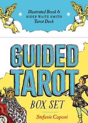 Guided Tarot Box Set: Illustrated Book & Rider Waite Smith Tarot Deck - Caponi, Stefanie