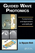 Guided Wave Photonics: Fundamentals and Applications with Matlab
