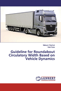 Guideline for Roundabout Circulatory Width Based on Vehicle Dynamics